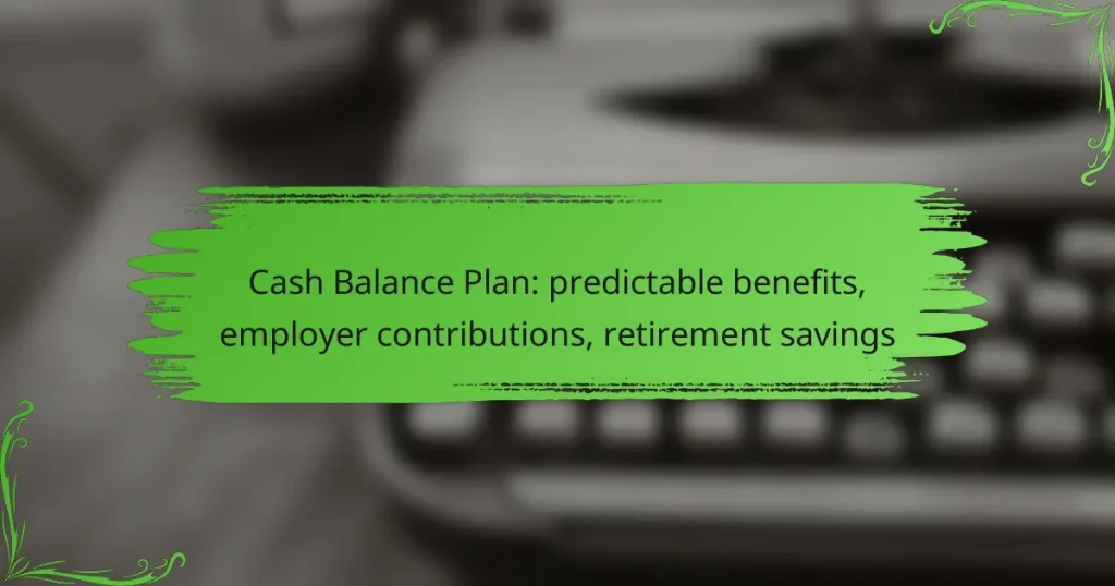 Cash Balance Plan: predictable benefits, employer contributions, retirement savings
