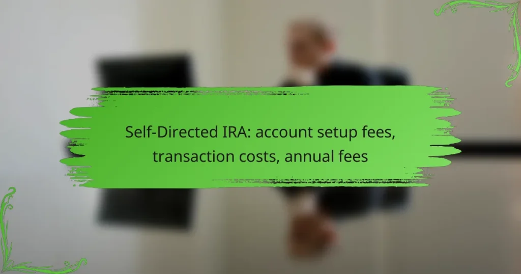 Self-Directed IRA: account setup fees, transaction costs, annual fees