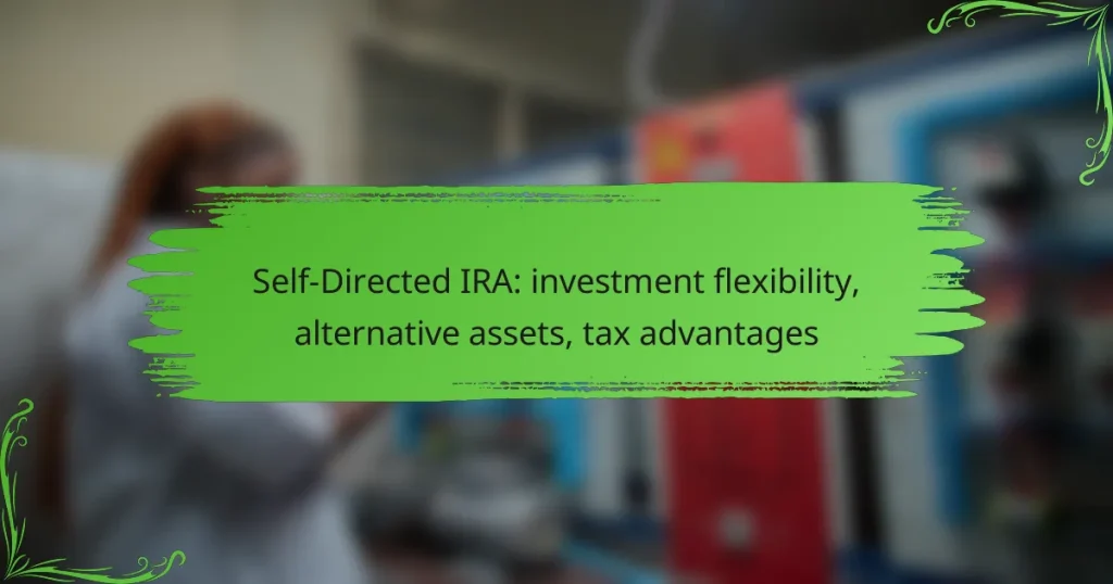 Self-Directed IRA: investment flexibility, alternative assets, tax advantages