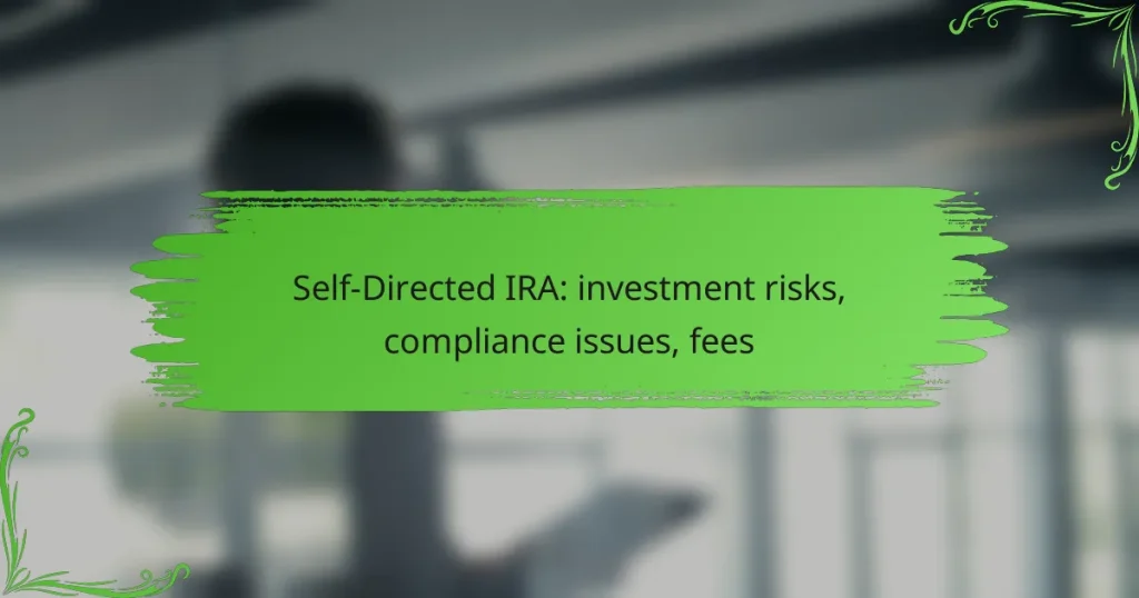 Self-Directed IRA: investment risks, compliance issues, fees