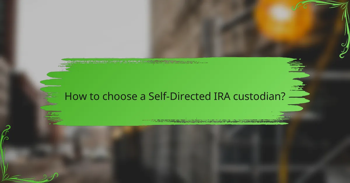 How to choose a Self-Directed IRA custodian?