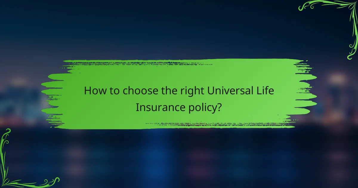How to choose the right Universal Life Insurance policy?