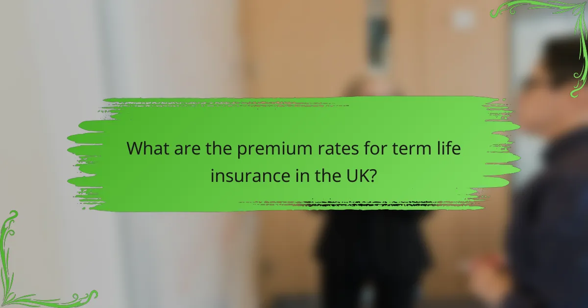 What are the premium rates for term life insurance in the UK?