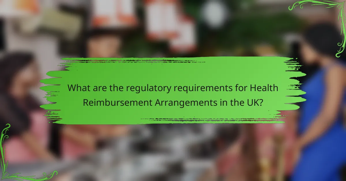 What are the regulatory requirements for Health Reimbursement Arrangements in the UK?