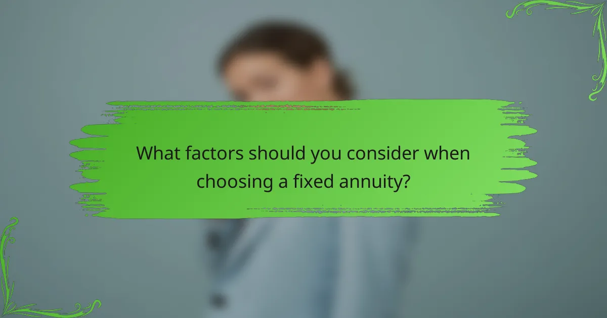 What factors should you consider when choosing a fixed annuity?