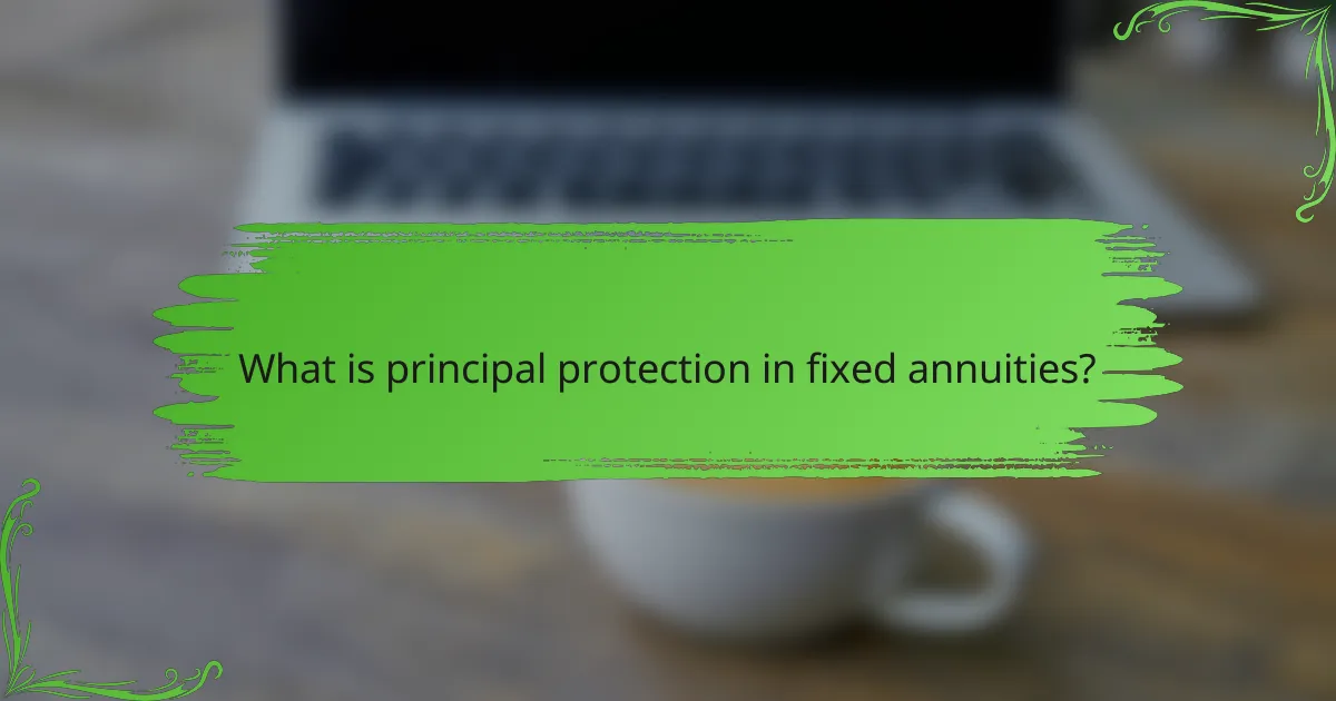 What is principal protection in fixed annuities?